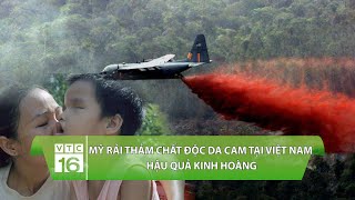 Mỹ rải thảm chất độc da cam tại Việt Nam Hậu quả kinh hoàng  VTC16 [upl. by Silletram]