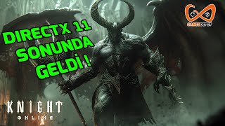 DIRECTX 11 SONUNDA GELDİ  DIRECTX 11 AYARLARI  Knight Online [upl. by Chor]