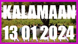 KALAMAAN 13 JANUARY 2024 [upl. by Mellman]