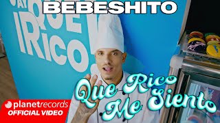 BEBESHITO  QUE RICO ME SIENTO 🧁 Prod by Ernesto Losa Official Video by NAN 22Caminos Repaton [upl. by Yim76]