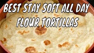 Best Stay Soft FLOUR TORTILLA Recipe  Mexican Recipes [upl. by Aener898]