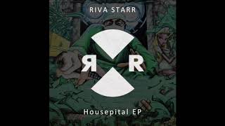 Riva Starr ft Dajae  Housepital [upl. by Ahen]