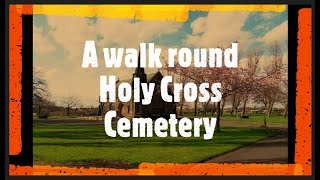 A walk round Holy Cross Cemetery 2024 [upl. by Gorga]