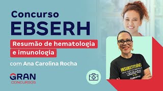 Concurso EBSERH Resumão de hematologia e imunologia [upl. by Geoff939]