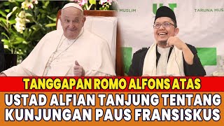 TANGGAPAN ROMO ALFONS ATAS USTAD ALFIAN TANJUNG TENTANG KUNJUNGAN PAUS FRANSISKUS [upl. by Thorma309]