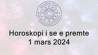 Horoskopi i se e premte 1 Mars 2024 [upl. by Nhtanhoj]