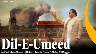 Dil E Umeed  Asif Ali Khan Santoo  Balach Nadia Maaz khan amp Sahir Ali Bagga  Qawwali Song 2023 [upl. by Murage]