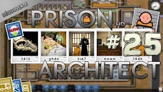 Lets Play Découverte Prison Architect Fr HD  ep 25 [upl. by Ingamar376]