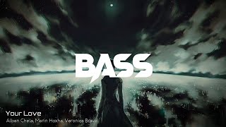 Alban Chela Marin Hoxha amp Veronica Bravo  Your Love  Bass Boosted [upl. by Eirrak]