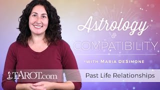 Astrology amp Compatibility Past Life Relationships [upl. by Leisha]