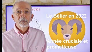 Le Bélier signe ou ascendant en 2022 Année cruciale et prometteuse [upl. by Telimay670]