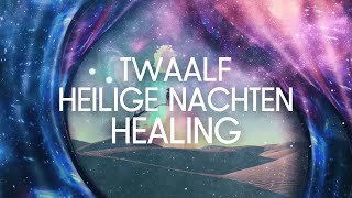 Twaalf Heilige Nachten Healing Meditatie 11111  VolleMaanKalendernl [upl. by Zerelda585]