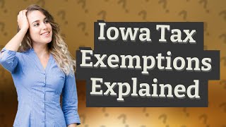 Who is exempt from Iowa taxes [upl. by Aiket771]