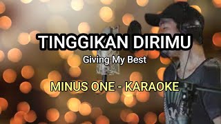 TINGGIKAN DIRIMU  Giving My Best  Karaoke Lagu Rohani Kristen  Minus One Lagu Rohani Kristen [upl. by Moffit]