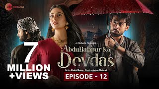 Abdullahpur Ka Devdas  Episode 12  Bilal Abbas Khan Sarah Khan Raza Talish [upl. by Colwin]