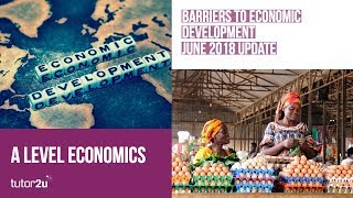 Barriers to Economic Development June 2018 Update [upl. by Iredale788]