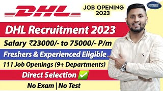 DHL Recruitment 2023  For Freshers amp Experienced  DHL Job Vacancies  Direct Selection  Jobs 2023 [upl. by Lladnek344]