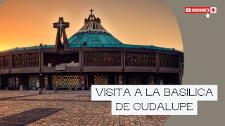 Visitando la Basílica de Guadalupe  Todo lo que debes saber  MX [upl. by Aidua]