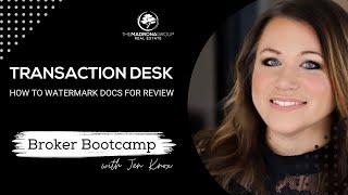 Transaction Desk How to Watermark Documents for Review  Broker Bootcamp with Jen Knox [upl. by Dressel]