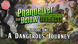 Phandelver and Below The Shattered Obelisk  Episode 1 A Dangerous Journey  DampD Actual Play [upl. by Imelida]