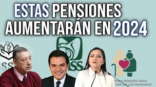 🎉AUMENTO A LA PENSION IMSS ISSSTE Y BIENESTAR EN 2024 ¿CUANTO AUMENTAN [upl. by Bean470]