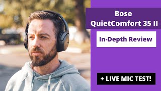 Bose QuietComfort 35 II Review  LIVE MIC TESTS [upl. by Ojiram]