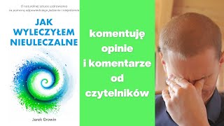 Opinie o książce quotJak wyleczyłem nieuleczalnequot  komentuję komentarze od czytelników [upl. by Ebeneser]