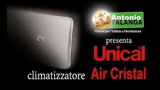 Antonio Falanga presenta il Climatizzatore Air Cristal by UNICAL [upl. by Kele]