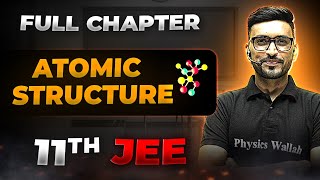 Atomic Structure FULL CHAPTER  Class 11th Physical Chemistry  Chapter 2  Arjuna JEE [upl. by Novyaj]