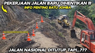 Info Penting Batu Jomba  Pekerjaan Jalan Baru Dihentikan amp Jalan Naional Ditutup Tapi [upl. by Thaddus88]