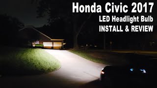 Honda Civic 2017 LED headlight Bulbs High Low Beam Install amp Review [upl. by Ahsinrev]