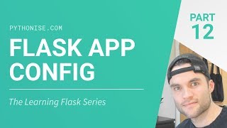 Flask app configuration  Python on the web  Learning Flask Series Pt 12 [upl. by Nikral65]