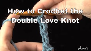 How to Double Love Knot  an Annies Tutorial [upl. by Nywrad]