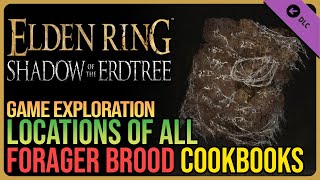 All Forager Brood Cookbooks Elden Ring DLC [upl. by Ahsenak542]