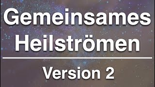 Heilstrom Version 2 💫zur Rückverbindung mit der Lebenskraft und der höheren geistigen Welt 🌟 [upl. by Eenolem556]