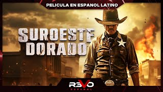 SUROESTE DORADO  PELICULA COMPLETA DE VIEJO OESTE EN ESPANOL LATINO [upl. by Hseyaj]