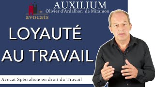 Être loyal au travail  Expliqué par un Avocat [upl. by Atiuqer]