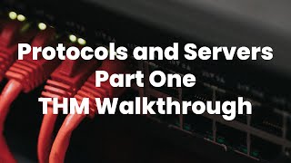 Protocols and Servers  Tryhackme  Part 1  Walkthrough [upl. by Ahola]