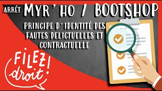 Arrêt Myrho  Arrêt BootShop  principe d’identité des fautes délictuelles et contractuelles [upl. by Milla]