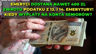 Emeryci dostaną nawet 400 zł zwrotu podatku z 13 i 14 emerytury Kiedy wypłaty na konta seniorów [upl. by Ical]