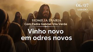 Homilia Diária  Vinho novo em odres novos Sábado  13ª Semana do Tempo Comum [upl. by Duff269]