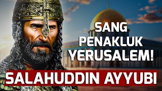 Kisah Hidup Penakluk Yerusalem  Pahlawan yang Dirindukan Palestina  Salahuddin Al Ayyubi [upl. by Lenes61]