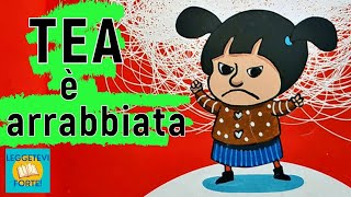 Tea è arrabbiata  Il Libro delle Emozioni  Audiolibro illustrato per bambini [upl. by Harday]