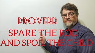 English Tutor Nick P Proverbs 248 Spare the Rod and Spoil the Child [upl. by Calhoun]