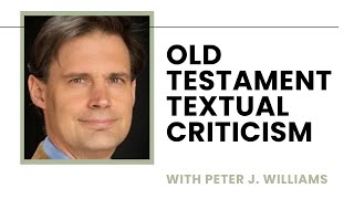 Evangelicals and the Textual Criticism of the Old Testament  Peter J Williams [upl. by Itsirk]