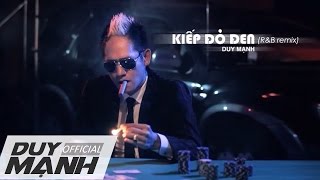 Kiếp Đỏ Đen RampB Remix  Duy Mạnh [upl. by Anirod]