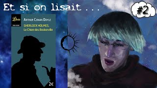 Et si on lisait Sherlock Holmes Le Chien des Baskerville dArthur Conan Doyle  Chapitre VI à X [upl. by Nahtahoj]