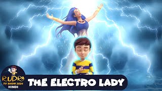 The Electro Lady  रुद्र  Rudra  Action Cartoon Episode 9  Rudra TV Show 2024 Hindi [upl. by Nonnahs]