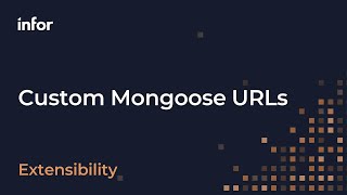 How To Create Custom Infor Mongoose URLs [upl. by Luapleahcim64]