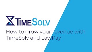 Legal Time Billing  How to grow your revenue with TimeSolv and LawPay [upl. by Ittam]